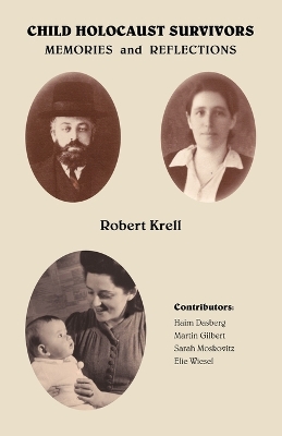 Child Holocaust Survivors: Memories and Reflections - Krell, Robert, and Dasberg, Haim, and Gilbert, Martin