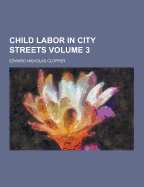 Child Labor in City Streets Volume 3