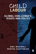 Child Labour: Global Challenges, Issues and Policy