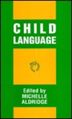 Child Language - Aldridge, Michelle (Editor)