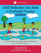 Child Medication Fact Book for Psychiatric Practice, Second Edition