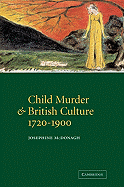 Child Murder and British Culture, 1720 1900