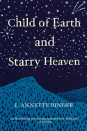 Child of Earth and Starry Heaven