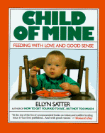 Child of Mine: Feeding with Love and Good Sense