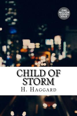 Child of Storm - Haggard, H Rider, Sir