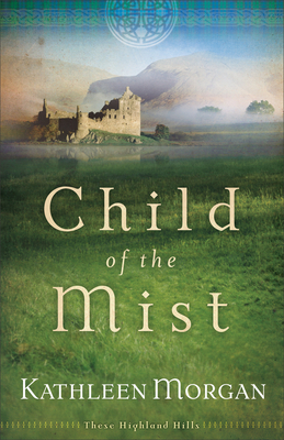 Child of the Mist - Morgan, Kathleen