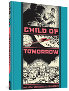 Child Of Tomorrow!: And Other Stories