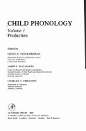 Child Phonology: Vol. I Production - Yeni-Komshian, Grace H (Editor)