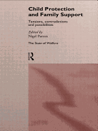 Child Protection and Family Support: Tensions, Contradictions and Possibilities