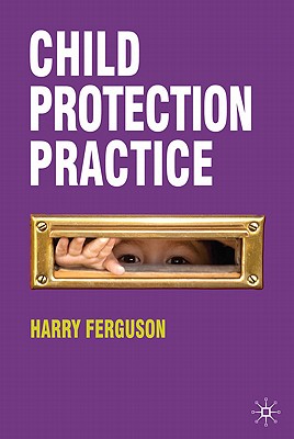 Child Protection Practice - Ferguson, Harry