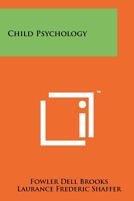 Child Psychology - Brooks, Fowler Dell, and Shaffer, Laurance Frederic, and Garvey, C R