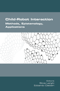 Child-Robot Interaction. Methods, Epistemology, Applications