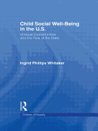 Child Social Well-Being in the U.S.: Unequal Opportunities and the Role of the State