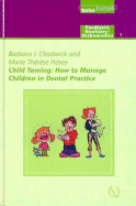 Child Taming: How to Manage Children in Dental Practice: Paediatric Dentistry/ Orthodontics 1