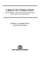 Child Victimization: Maltreatment, Bullying and Dating Violence, Prevention and Intervention