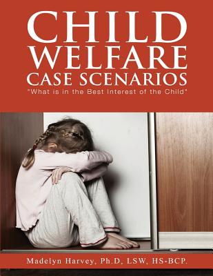 Child Welfare Case Scenarios - Harvey, Madelyn