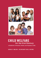 Child Welfare for the Twenty-first Century: A Handbook of Practices, Policies, and Programs