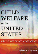 Child Welfare in the United States: Challenges, Policy, and Practice