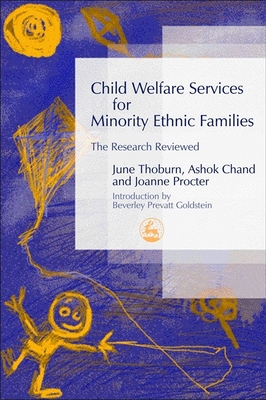 Child Welfare Services for Minority Ethnic Families: The Research Reviewed - Chand, Ashok, and Thoburn, June, and Procter, Joanne