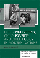 Child Well-Being, Child Poverty and Child Policy in Modern Nations (Revised 2nd Edition): What Do We Know?