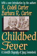 Childbed fever: a scientific biography of Ignaz Semmelweis