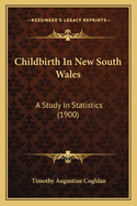 Childbirth In New South Wales: A Study In Statistics (1900)