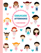 Childcare Attendance Log Book: Cute Boys and Girls - Large Sign In and Out Register Log with Name, Phone Number, Time and Parent Signature Space for Daycare, Preschool, Nursery and Childminder