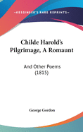 Childe Harold's Pilgrimage, A Romaunt: And Other Poems (1815)