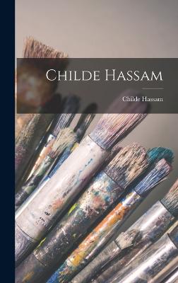 Childe Hassam - Hassam, Childe