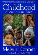 Childhood: A Multicultural View - Konner, Melvin J, M.D.