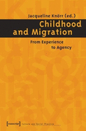 Childhood and Migration: From Experience to Agency