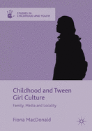 Childhood and Tween Girl Culture: Family, Media and Locality