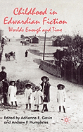 Childhood in Edwardian Fiction: Worlds Enough and Time