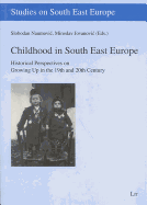 Childhood in South East Europe: Historical Perspectives on Growing Up in the 19th and 20th Century Volume 2