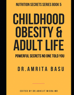 Childhood Obesity & Adult Life: Powerful Secrets No One Told You