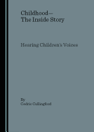 Childhood-The Inside Story: Hearing Children's Voices