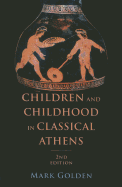 Children and Childhood in Classical Athens