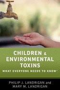 Children and Environmental Toxins: What Everyone Needs to Know