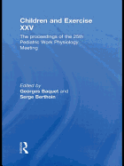 Children and Exercise XXV: The proceedings of the 25th Pediatric Work Physiology Meeting