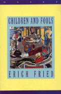 Children and Fools - Fried, Erich, and Chalmers, Martin (Translated by)