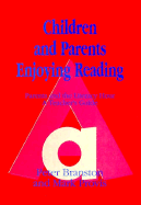 Children and Parents Enjoying Reading: Parents and the Literacy Hour--A Teacher's Guide