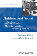 Children and Social Exclusion: Morality, Prejudice, and Group Identity