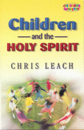 Children and the Holy Spirit - Leach, Chris