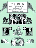Children and Their World: A Treasury of Vintage Cuts and Illustrations