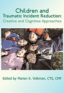 Children and Traumatic Incident Reduction: Creative and Cognitive Approaches