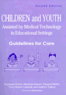 Children and Youth Assisted by Medical Technology in Educational Settings: Guidelines for Care, Second Edition