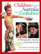 Children from Australia to Zimbabwe - Ajmera, Maya, and Versola, Anna Rhesa, and Edelman, Marian Wright (Foreword by)