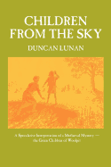 Children from the Sky: A Speculative Interpretation of a Mediaeval Mystery  -  the Green Children of Woolpit