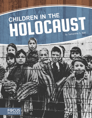 Children in the Holocaust - Bell, Samantha S