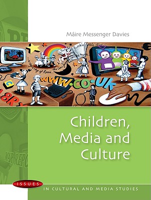 Children, Media and Culture - Davies, Maire Messenger